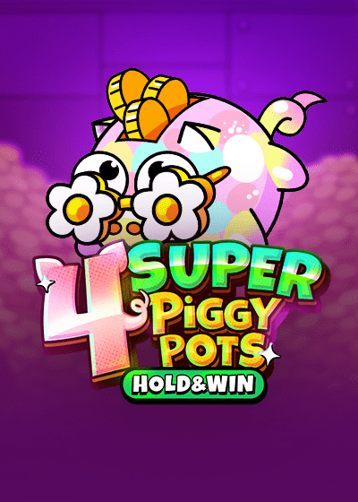 4 SUPER PIGGYPOTS: HOLD&WIN